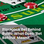 what does bet behind mean in blackjack
